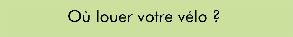 ou louer votre vélo